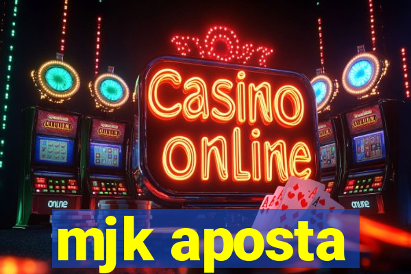 mjk aposta